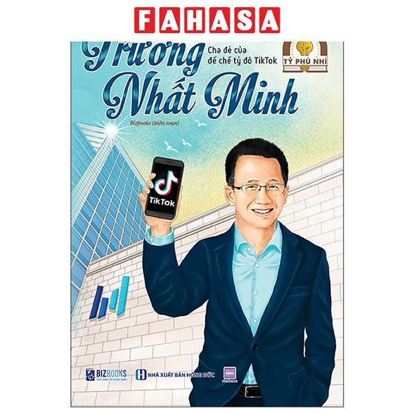 Sách - Ươm Mầm Tỷ Phú Nhí - Trương Nhất Minh - Cha Đẻ Của Đế Chế Tỷ Đô Tiktok (Tái Bản 2025)