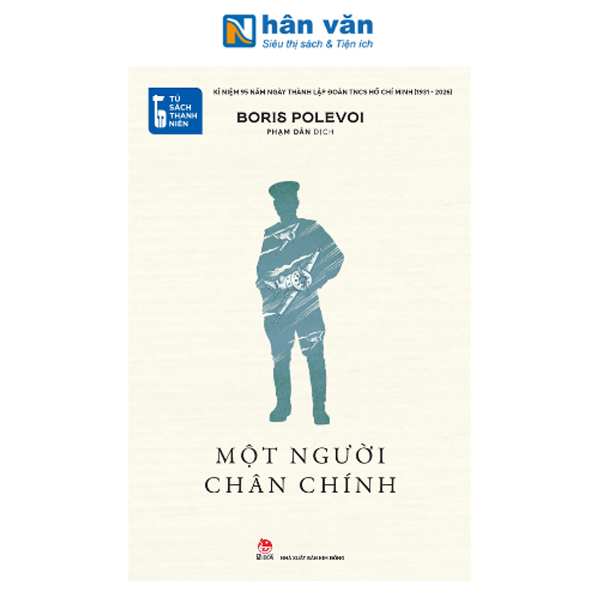 Tủ Sách Thanh Niên - Một Người Chân Chính - Boris Polevoy - Nxb Kim Đồng