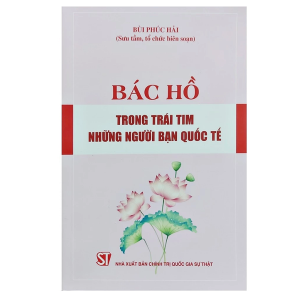 Sách - Bác Hồ Trong Trái Tim Những Người Bạn Quốc Tế