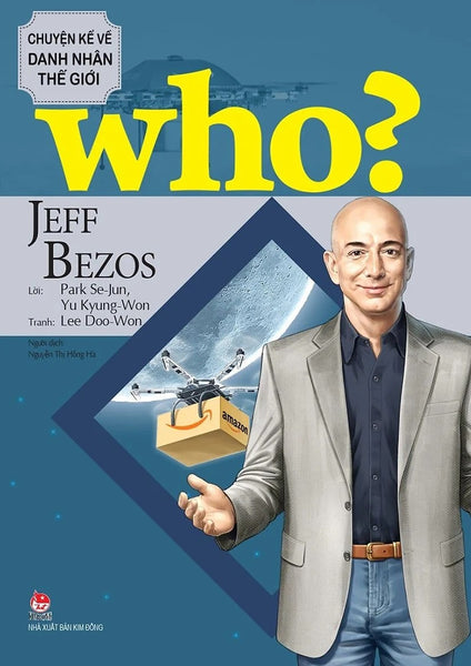 Sách - Who? Chuyện Kể Về Danh Nhân Thế Giới: Jeff Bezos