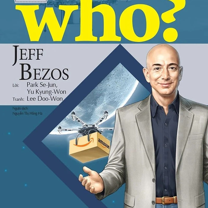 Sách - Who? Chuyện Kể Về Danh Nhân Thế Giới: Jeff Bezos