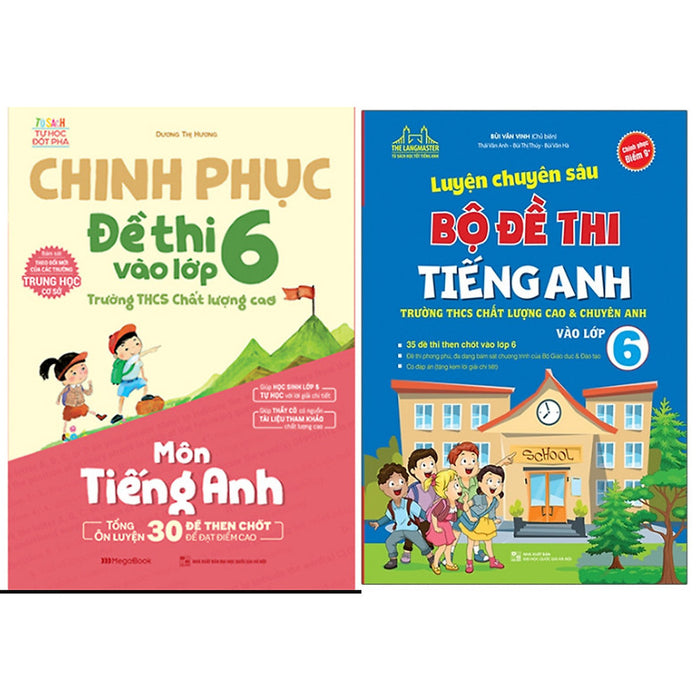 The Langmaster - Luyện Chuyên Sâu Bộ Đề Thi Tiếng Anh Vào Lớp 6  + Chinh Phục Đề Thi Vào Lớp 6 Trường Thcs Chất Lượng Cao Môn Tiếng Anh