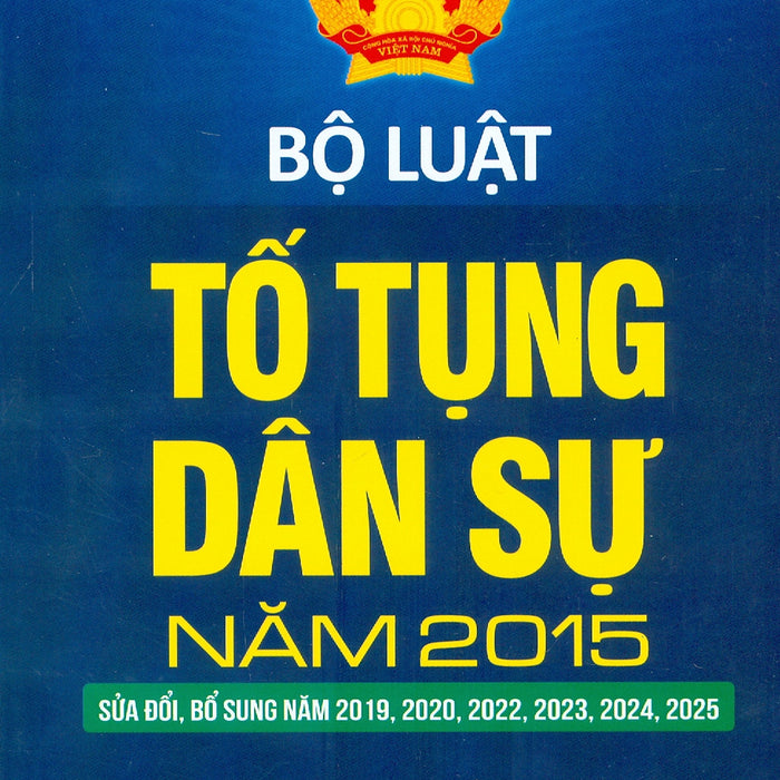 Bộ Luật Tố Tụng Dân Sự Năm 2015 (Sửa Đổi, Bổ Sung Năm 2019, 2020, 2022, 2023, 2024, 2025)