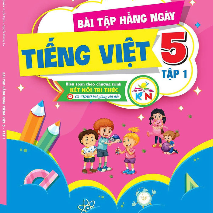 Bài Tập Hằng Ngày Tiếng Việt 5 - Tập 1 - Kết Nối Tri Thức - Bản Quyền