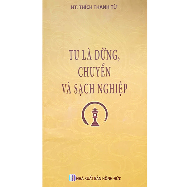 Sách - Tu Là Dừng, Chuyển Và Sạch Nghiệp - Ht. Thích Thanh Từ