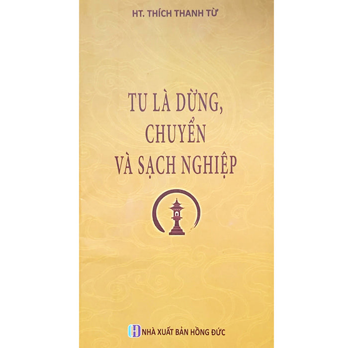 Sách - Tu Là Dừng, Chuyển Và Sạch Nghiệp - Ht. Thích Thanh Từ