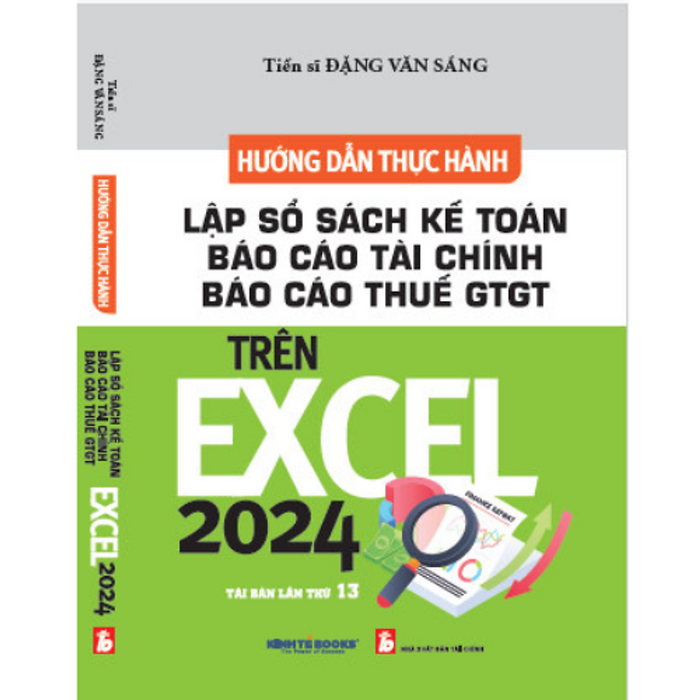 Hướng Dẫn Thực Hành Lập Sổ Sách Kế Toán Báo Cáo Tài Chính Báo Cáo Thuế Vat Trên Excel 2024 (Tblt 13)