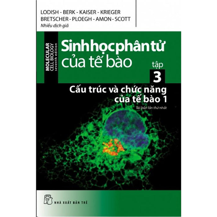 Sách - Sinh Học Phân Tử Của Tế Bào 03: Cấu Trúc Và Chức Năng Của Tế Bào (Phần 1)