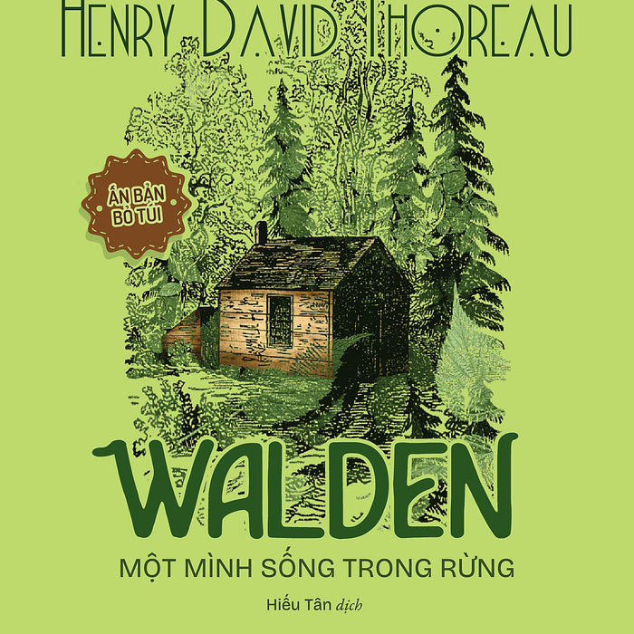 (Ấn Bản Bỏ Túi) Walden - Một Mình Sống Trong Rừng - Henry David Thoreau (Bìa Mềm)