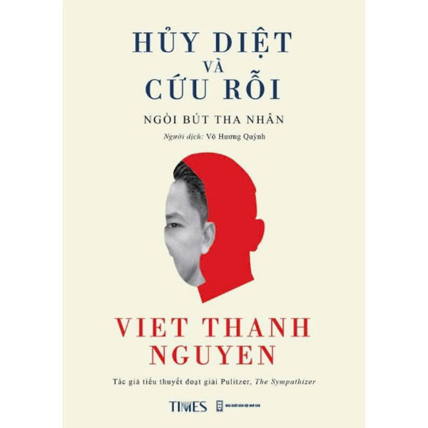 Sách Huỷ Diệt Và Cứu Rỗi - Tác Giả Viet Thanh Nguyen - Times