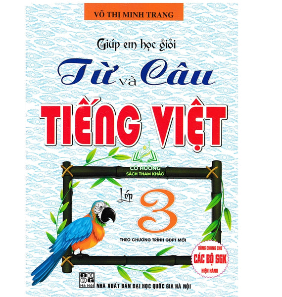 Sách - Giúp Em Học Giỏi Từ Và Câu Tiếng Việt Lớp 3 (Theo Chương Trình Gdpt Mới)