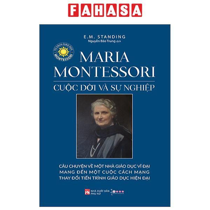 Maria Montessori - Cuộc Đời Và Sự Nghiệp (Tái Bản 2024)