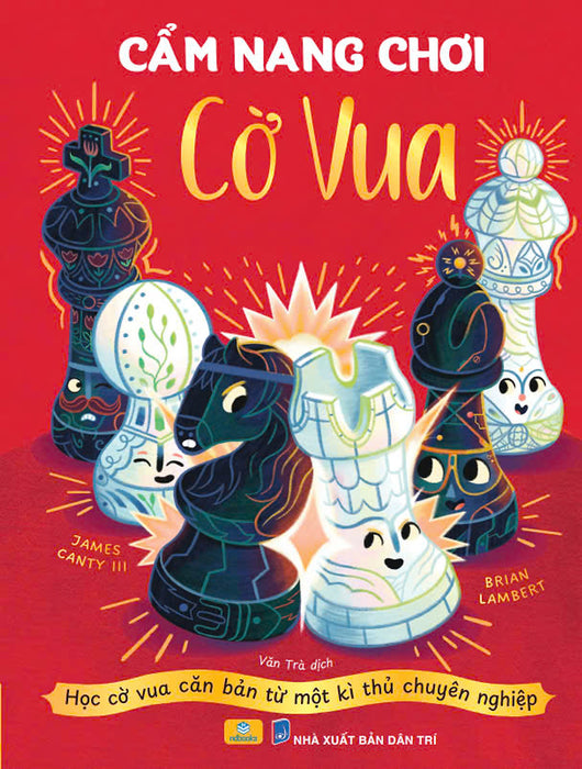 Sách - Cẩm Nang Cờ Vua - Học Cờ Vua Căn Bản Từ Một Kì Thủ Chuyên Nghiệp - Ndbooks