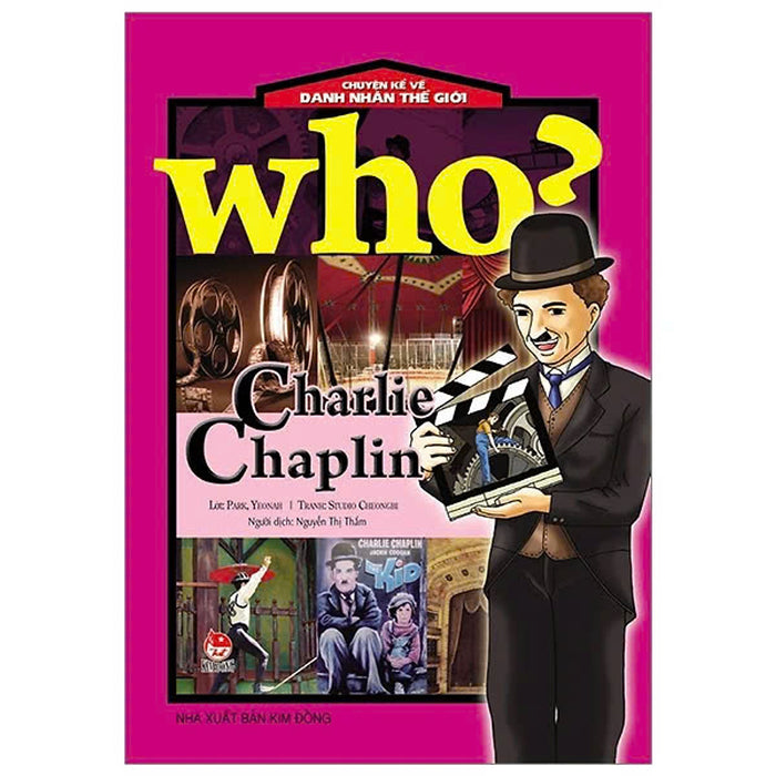 Sách - Who? Chuyện Kể Về Danh Nhân Thế Giới - Charlie Chaplin (2023)