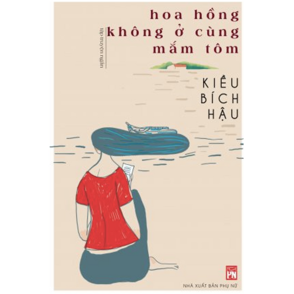 Sách Hoa Hồng Không Ở Cùng Mắm Tôm