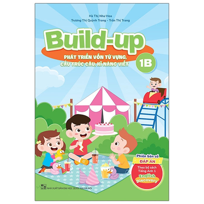 Build Up - 1B - Phát Triển Vốn Từ Vựng, Cấu Trúc Câu, Kĩ Năng Viết - Phiên Bản Có Đáp Án - Theo Bộ Sách Tiếng Anh 1 English Discovery - Nhiều Tác Giả - Nxb Đại Học Quốc Gia Hà Nội - Winbooks