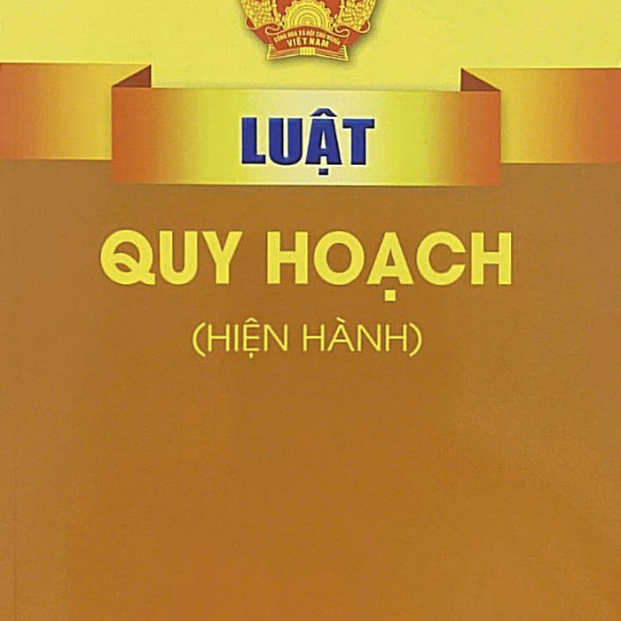 Luật Quy Hoạch ( Hiện Hành)  - Bản In 2023