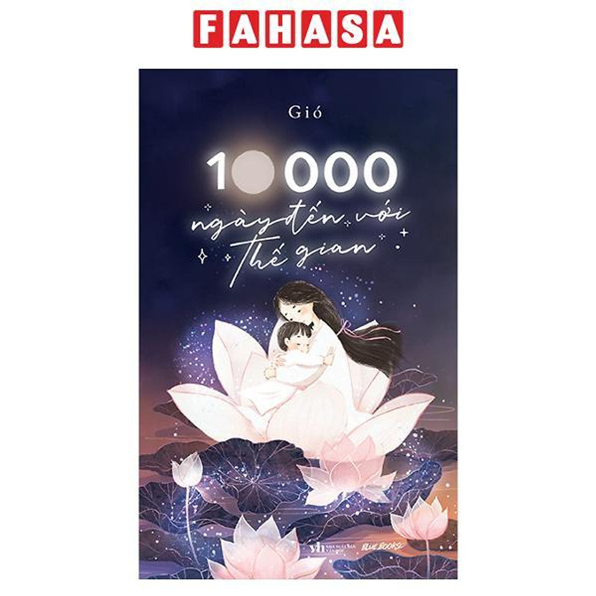 Sách - 10000 Ngày Đến Với Thế Gian