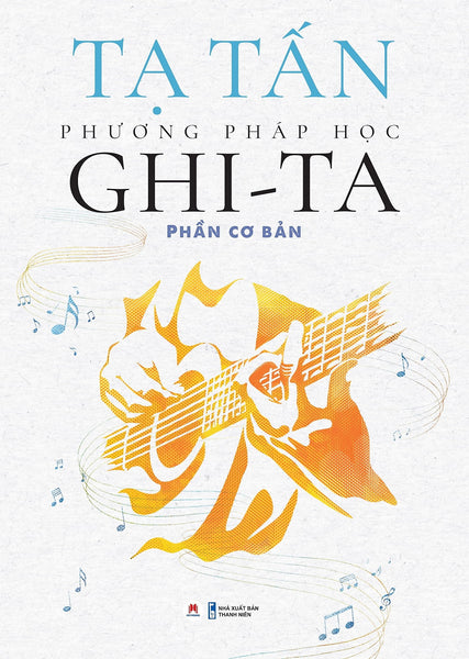 Phương Pháp Học Ghi-Ta (Phần Cơ Bản)