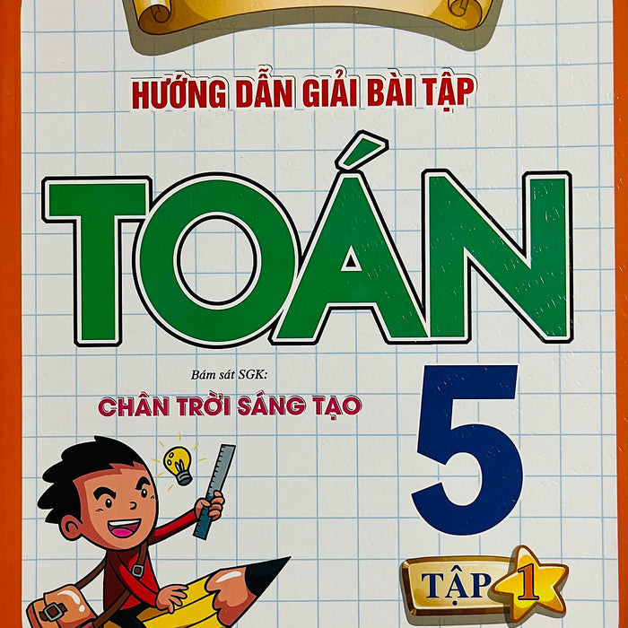 Hướng Dẫn Giải Bài Tập Toán 5 (Sgk Chân Trời Sáng Tạo)