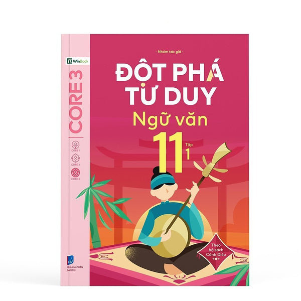 Đột Phá Tư Duy Ngữ Văn 11 Tập 1 (Theo Bộ Sách Cánh Diều) - Bản Quyền