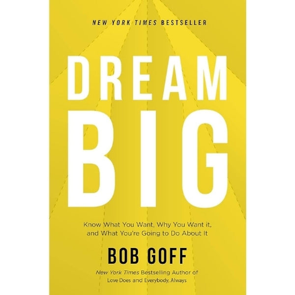 Dream Big – Dám Ước Mơ Lớn & Hành Động Có Chủ Đích | Bob Goff | Sách Phát Triển Bản Thân & Lãnh Đạo Truyền Cảm Hứng