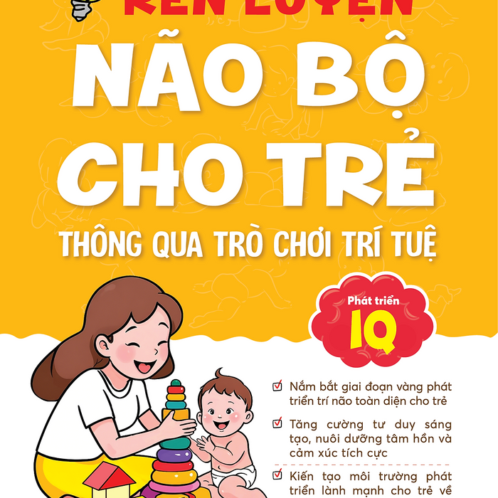 Rèn Luyện Não Bộ Cho Trẻ Thông Qua Trò Chơi Trí Tuệ