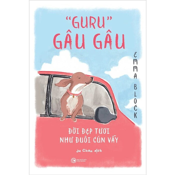 "Guru" Gâu Gâu: Đời Đẹp Tươi Như Đuôi Cún Vẫy