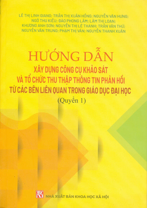 Hướng Dẫn Xây Dựng Công Cụ Khảo Sát Và Tổ Chức Thu Thập Thông Tin Phản Hồi Từ Các Bên Liên Quan Trong Giáo Dục Đại Học (Quyển 1)