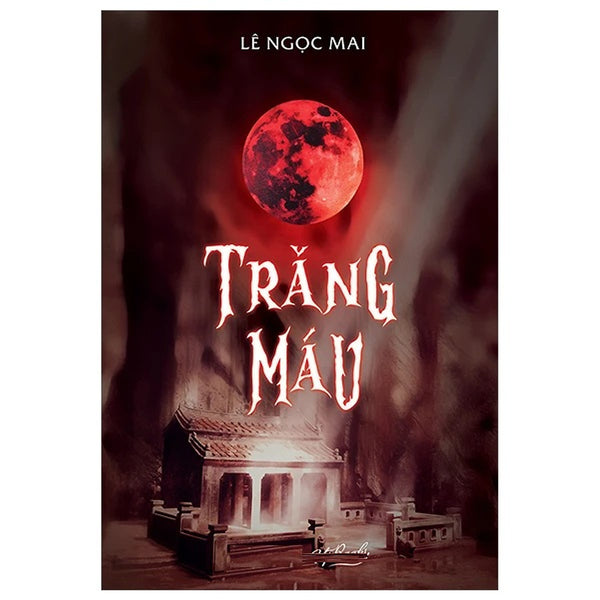 Trăng Máu (Tác Giả: Lê Ngọc Mai)