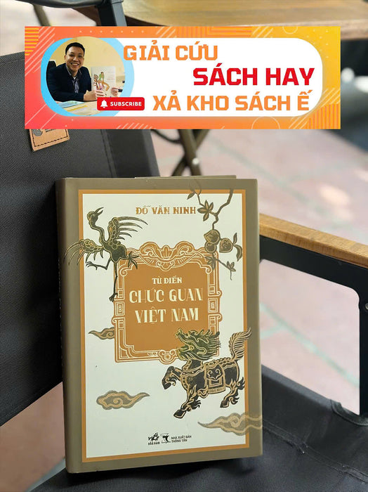 [Giải Cứu Sách Hay, Xả Kho Sách Ế] Từ Điển Chức Quan Việt Nam – Đỗ Văn Ninh – Nhã Nam