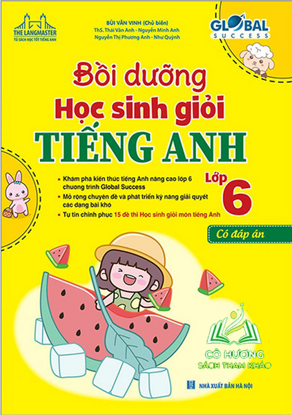 Sách Global Success - Bồi Dưỡng Học Sinh Giỏi Tiếng Anh 6 - Có Đáp Án