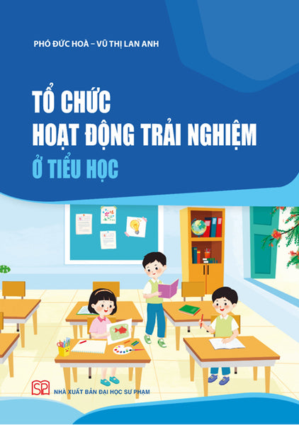 Tổ Chức Hoạt Động Trải Nghiệm Ở Tiểu Học