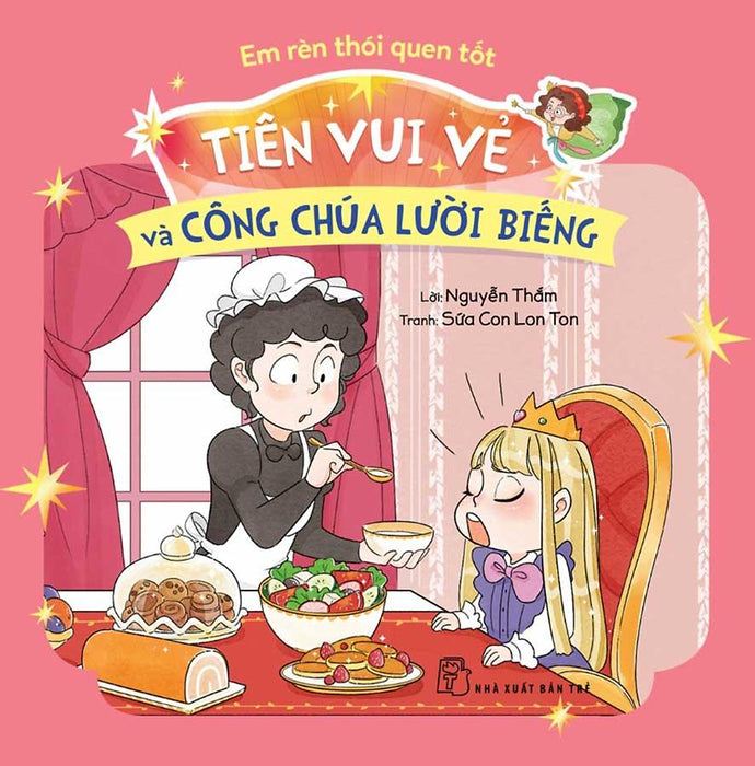 Em Rèn Thói Quen Tốt - Tiên Vui Vẻ Và Công Chúa Lười Biếng