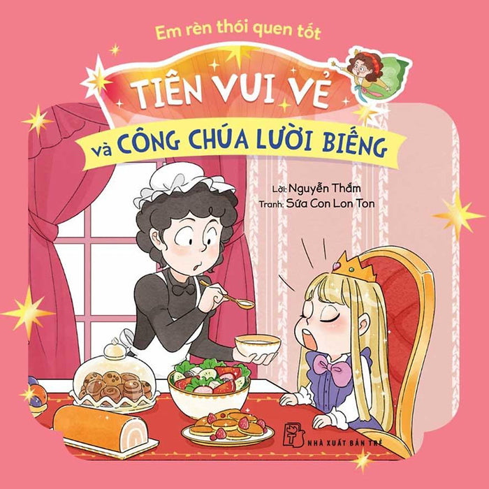 Em Rèn Thói Quen Tốt - Tiên Vui Vẻ Và Công Chúa Lười Biếng