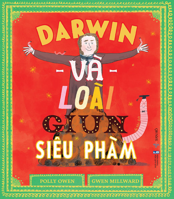 Darwin Và Loài Giun Siêu Phàm | Sách Tranh Thiếu Nhi | Polly Owen | San Hô Books