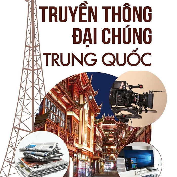 Lịch Sử Phát Triển Truyền Thông Đại Chúng Trung Quốc