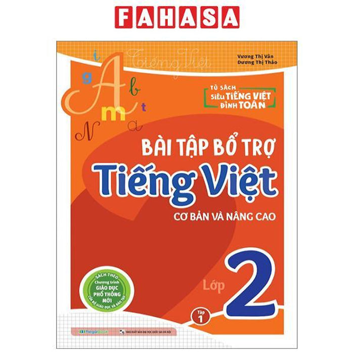 Bài Tập Bổ Trợ Tiếng Việt Cơ Bản Và Nâng Cao Lớp 2 - Tập 1