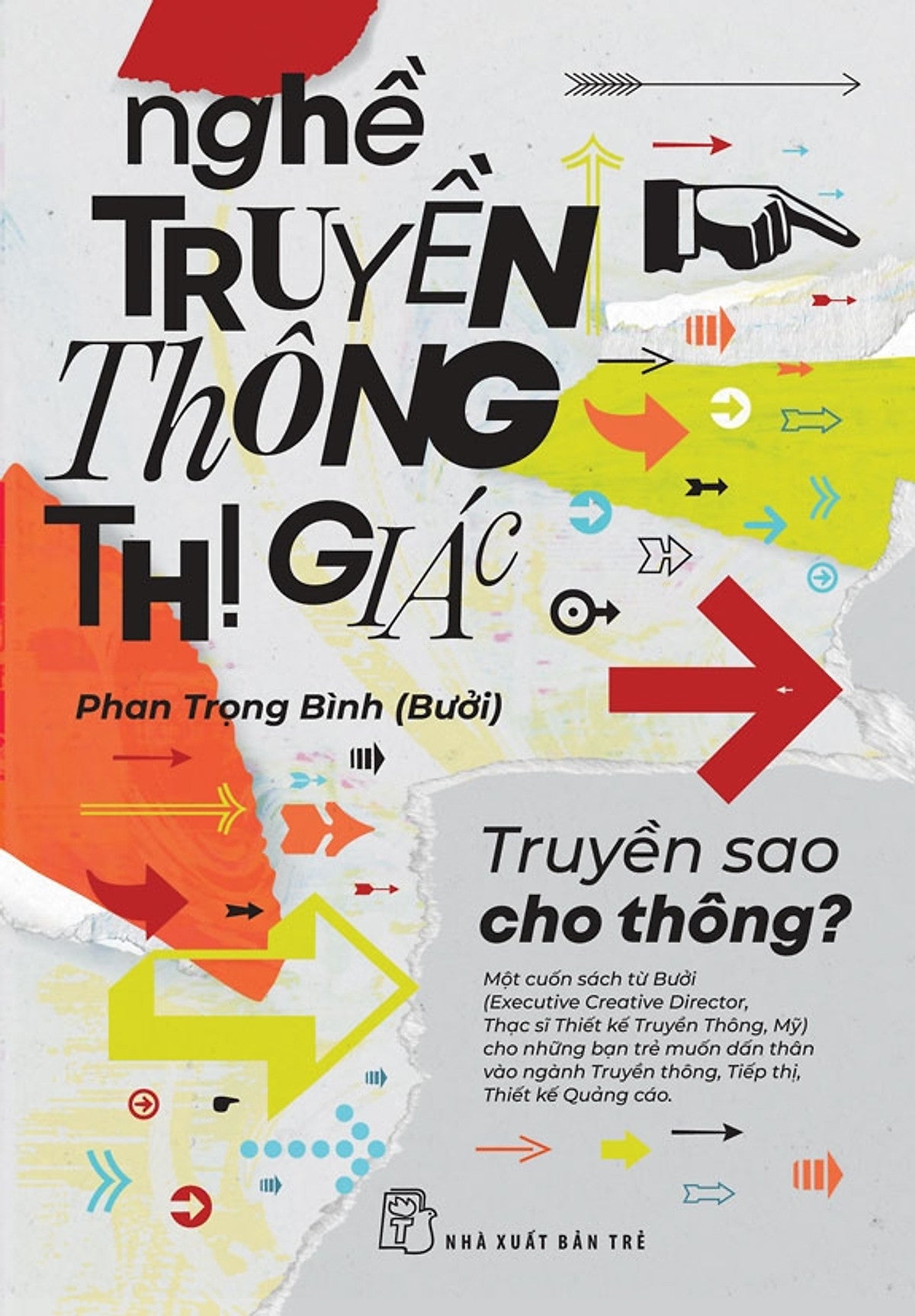 Nghề Truyền Thông Thị Giác: Truyền Sao Cho Thông - Phan Trọng Bình (Bưởi) - Nxb Trẻ