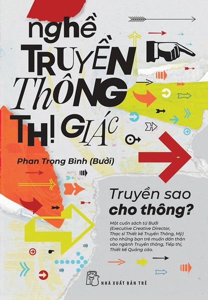 Nghề Truyền Thông Thị Giác: Truyền Sao Cho Thông - Phan Trọng Bình (Bưởi) - Nxb Trẻ