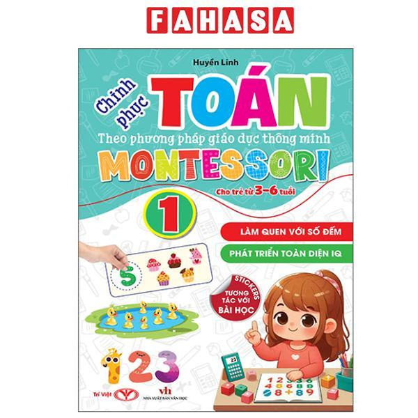 Sách - Chinh Phục Toán Theo Phương Pháp Giáo Dục Thông Minh Montessori Cho Trẻ 3-6 Tuổi - Tập 1 - Làm Quen Với Số Đếm