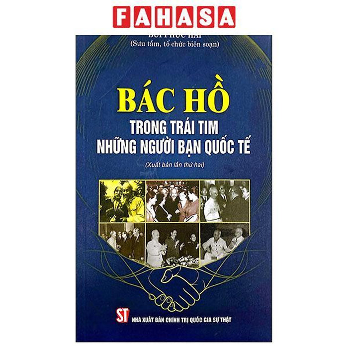 Sách - Bác Hồ Trong Trái Tim Những Người Bạn Quốc Tế (Xuất Bản Lần Thứ Hai)