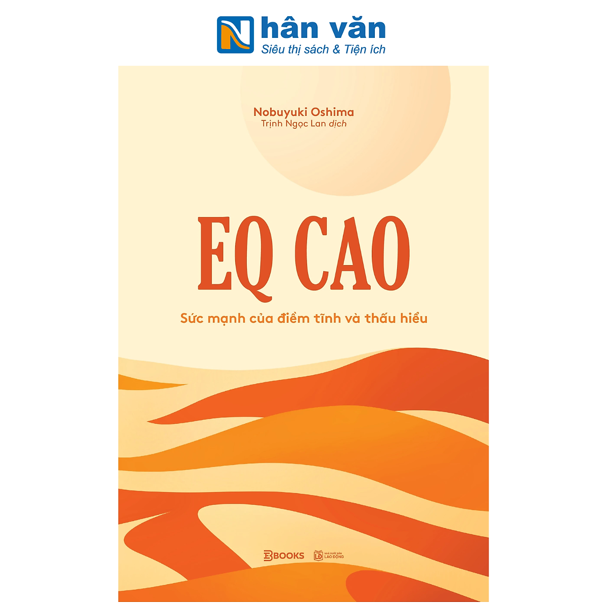 Sách - Eq Cao - Sức Mạnh Của Điềm Tĩnh Và Thấu Hiểu - Nobuyuki Oshima - Az Việt Nam