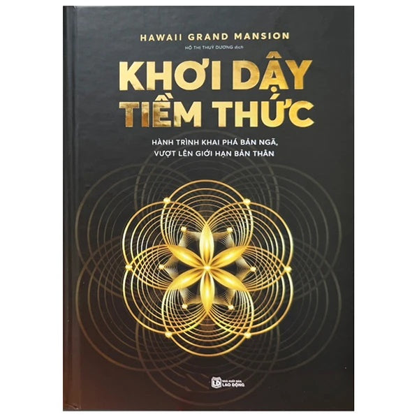 Khơi Dậy Tiềm Thức: Hành Trình Khai Phá Bản Ngã, Vượt Lên Giới Hạn Bản Thân