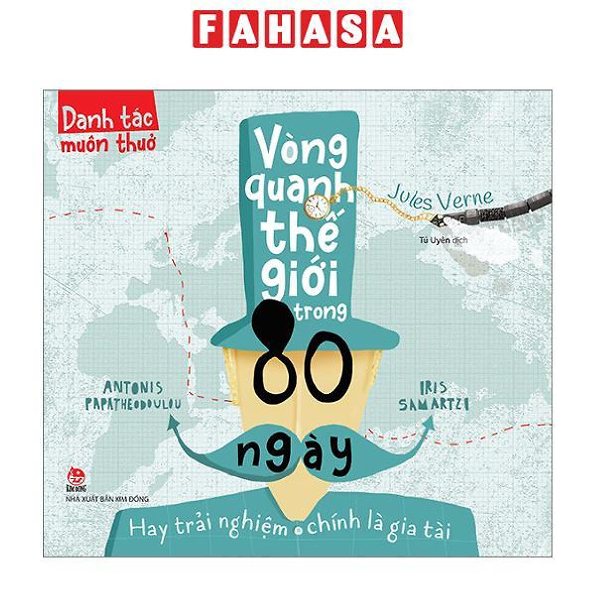 Sách - Danh Tác Muôn Thuở - Vòng Quanh Thế Giới Trong 80 Ngày Hay Trải Nghiệm Chính Là Gia Tài