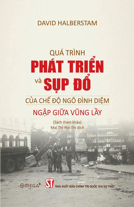 Quá Trình Phát Triển Và Sụp Đổ Của Chế Độ Ngô Đình Diệm – Ngập Giữa Vũng Lầy