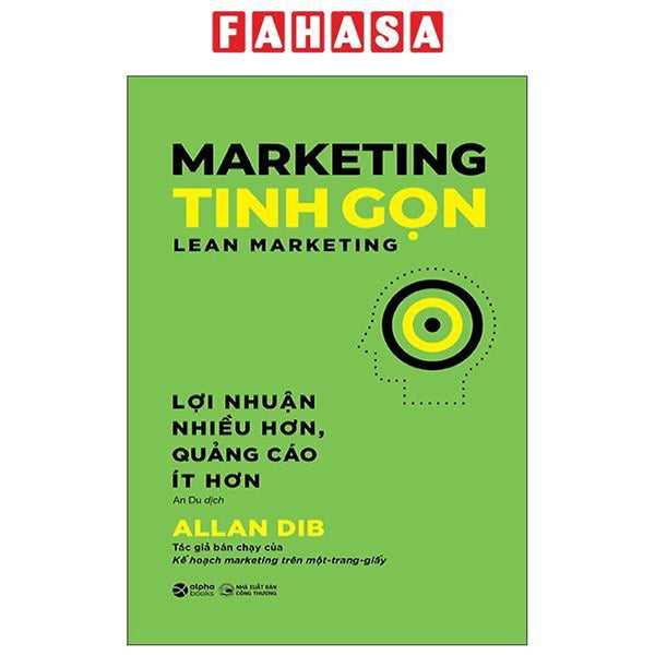 Sách - Marketing Tinh Gọn - Lean Marketing - Lợi Nhuận Nhiều Hơn, Quảng Cáo Ít Hơn