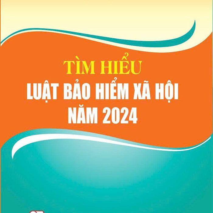 Tìm Hiểu Luật Bảo Hiểm Xã Hội Năm 2024