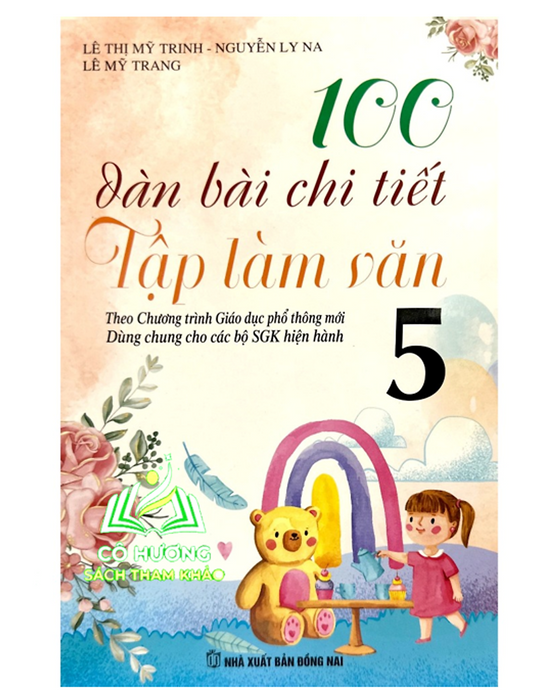 Sách - 100 Dàn Bài Chi Tiết Tập Làm Văn Lớp 5 - Biên Soạn Theo Chương Trình Giáo Dục Phổ Thông Mới (Bt)