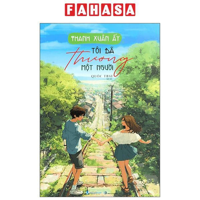 Sách - Thanh Xuân Ấy Tôi Đã Thương Một Người (Tái Bản 2025)